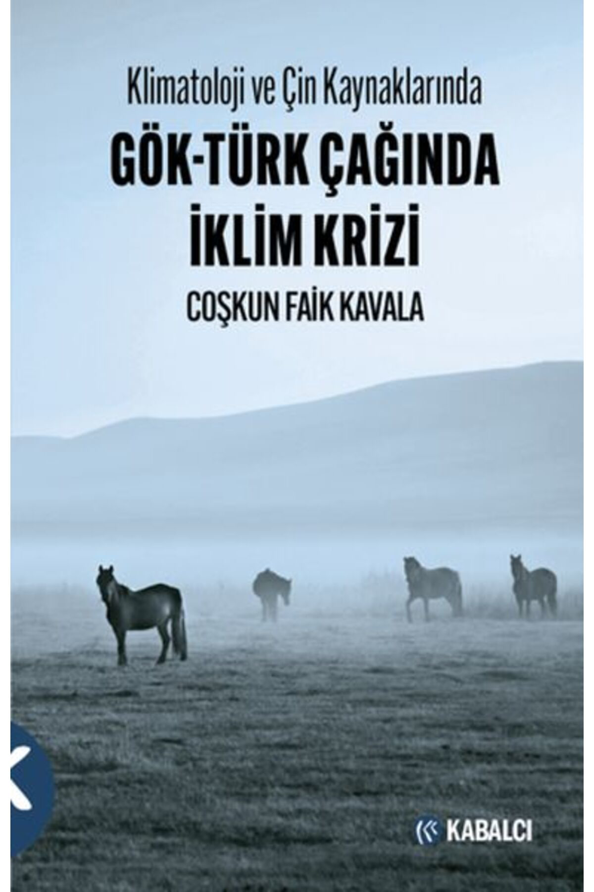 Klimatoloji ve Çin Kaynaklarında Gök - Türk Çağında İklim Krizi