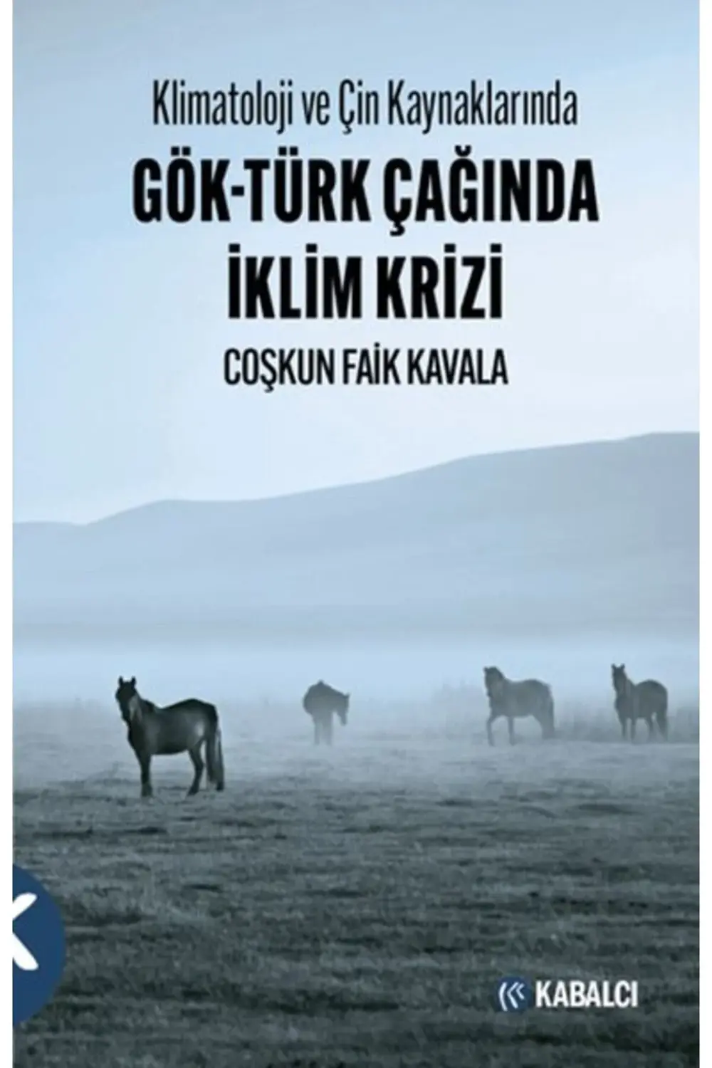 Klimatoloji ve Çin Kaynaklarında Gök - Türk Çağında İklim Krizi