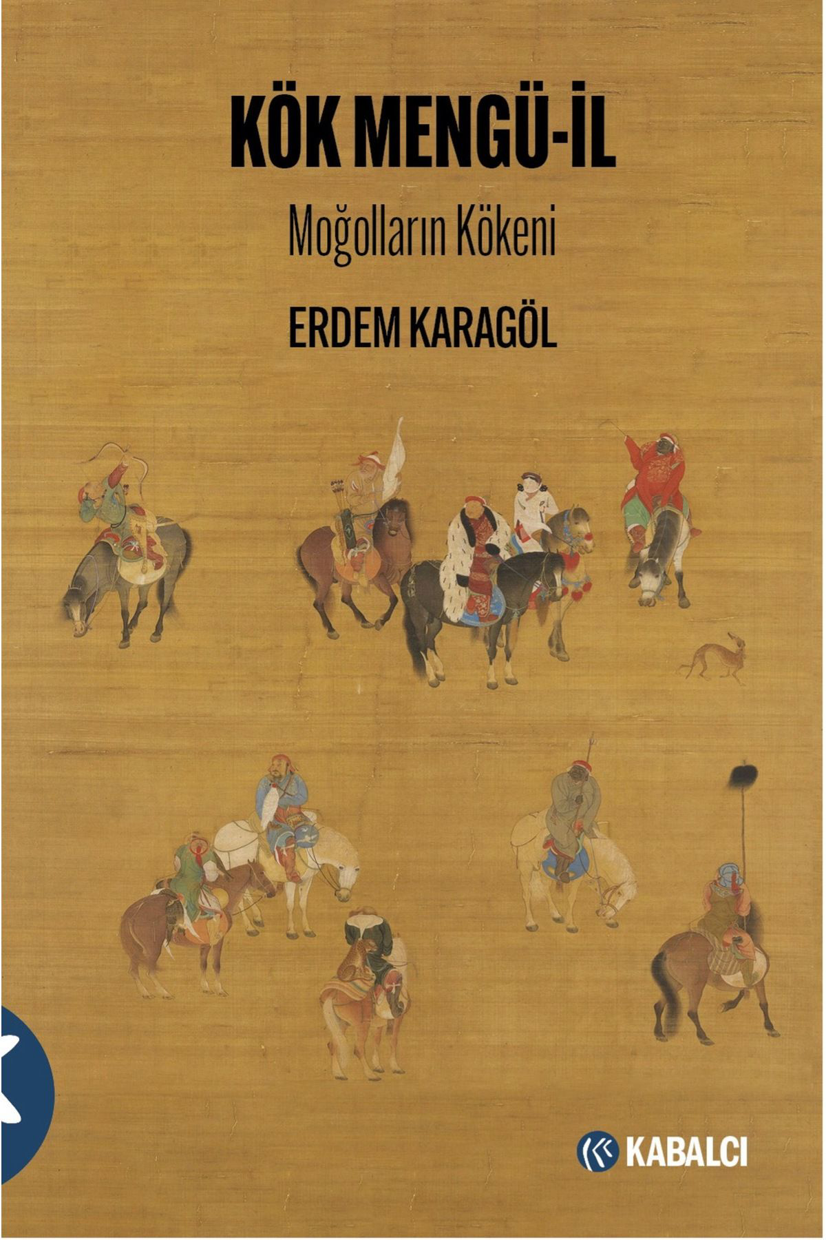 Kök Mengü-il / Erdem Karagöl / Kabalcı Yayınevi - Doruk Yayınları
