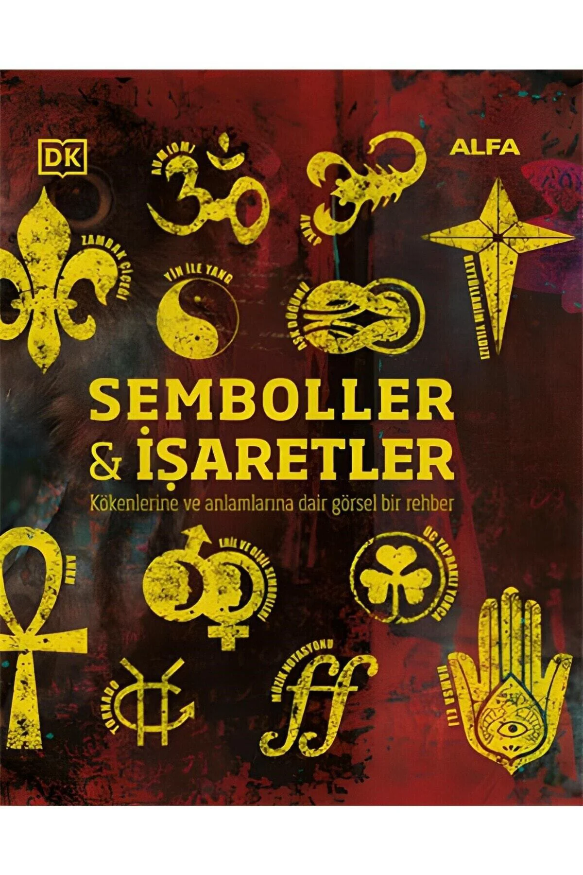 Kökenleri Ve Anlamlarıyla Semboller & Işaretler