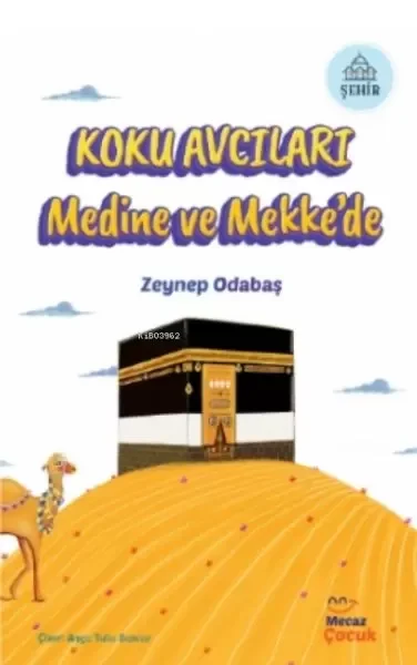 Koku Avcıları Medine ve Mekke’de