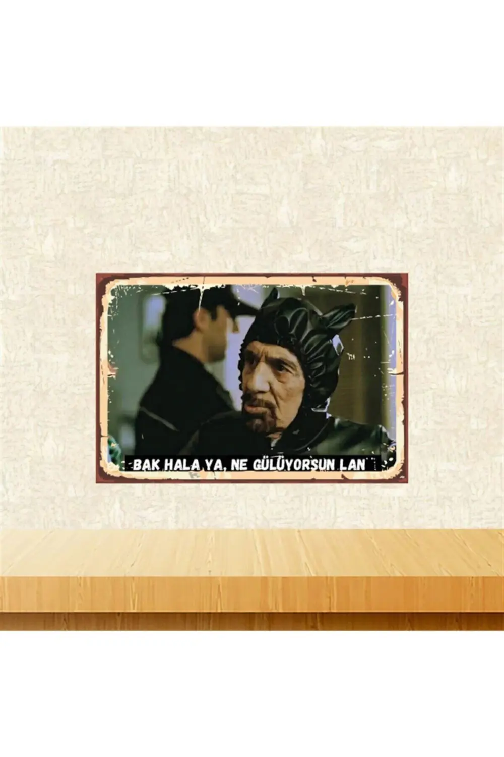 Kolpaçino Sabri Ne Gülüyorsun Lan 20-30 Cm Retro Ahşap Poster Tkf
