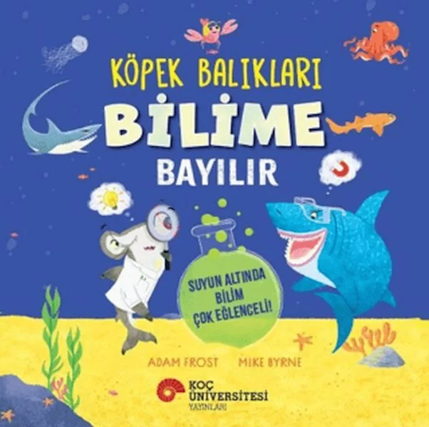 Köpek Balıkları Bilime Bayılır - Suyun Altında Bilim Çok Eğlencel