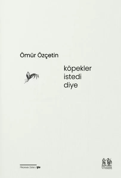 Köpekler İstedi Diye