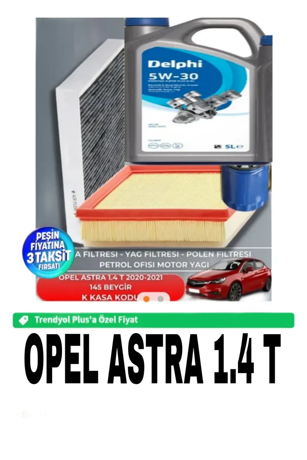 KOPYA - 5W30 5LT +OPEL ASTRA 1.4 T 2020-2021 uyumlu 145 BEYGİR Fİ