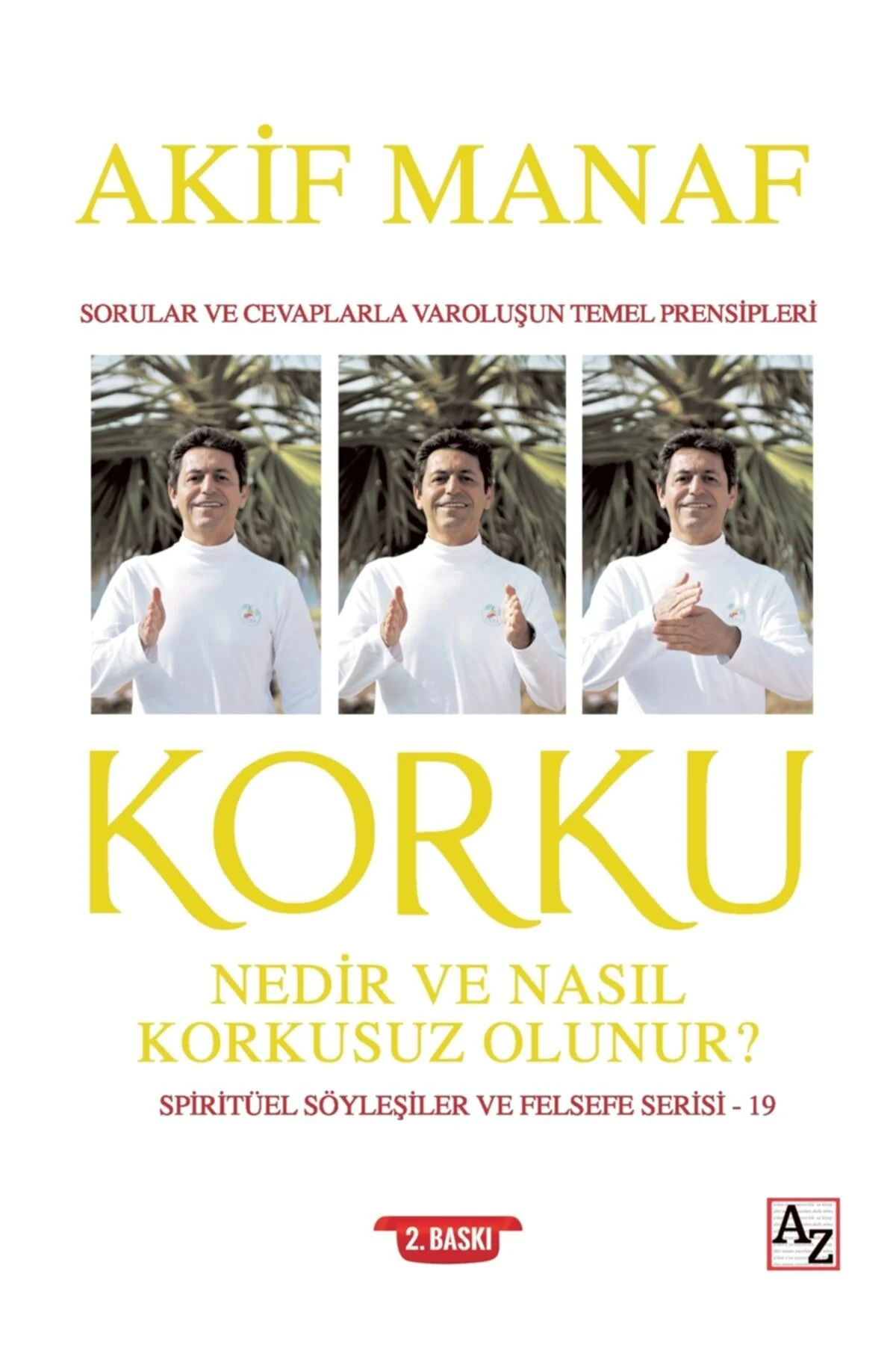 Korku Nedir Ve Nasıl Korkusuz Olunur? - Akif Manaf