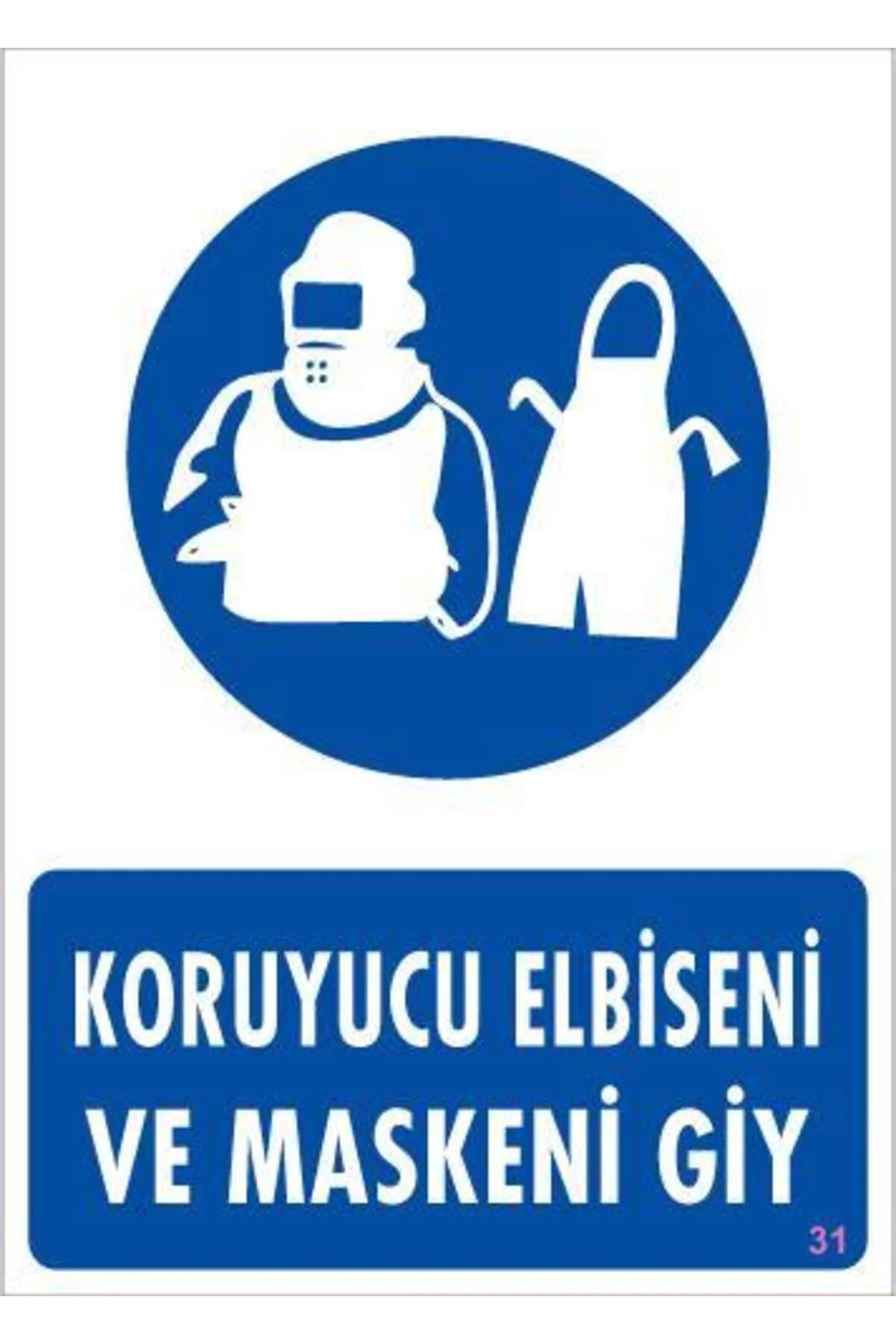 Koruyucu Kıyafet Giy Uyarı Levhası 25x35 KOD:31 Koruyucu Kıyafet Giy Uyarı Levhası 25x35 KOD:31