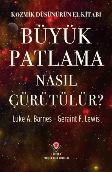 Kozmik Düşünürün El Kitabı - Büyük Patlama Nasıl Çürütülür?