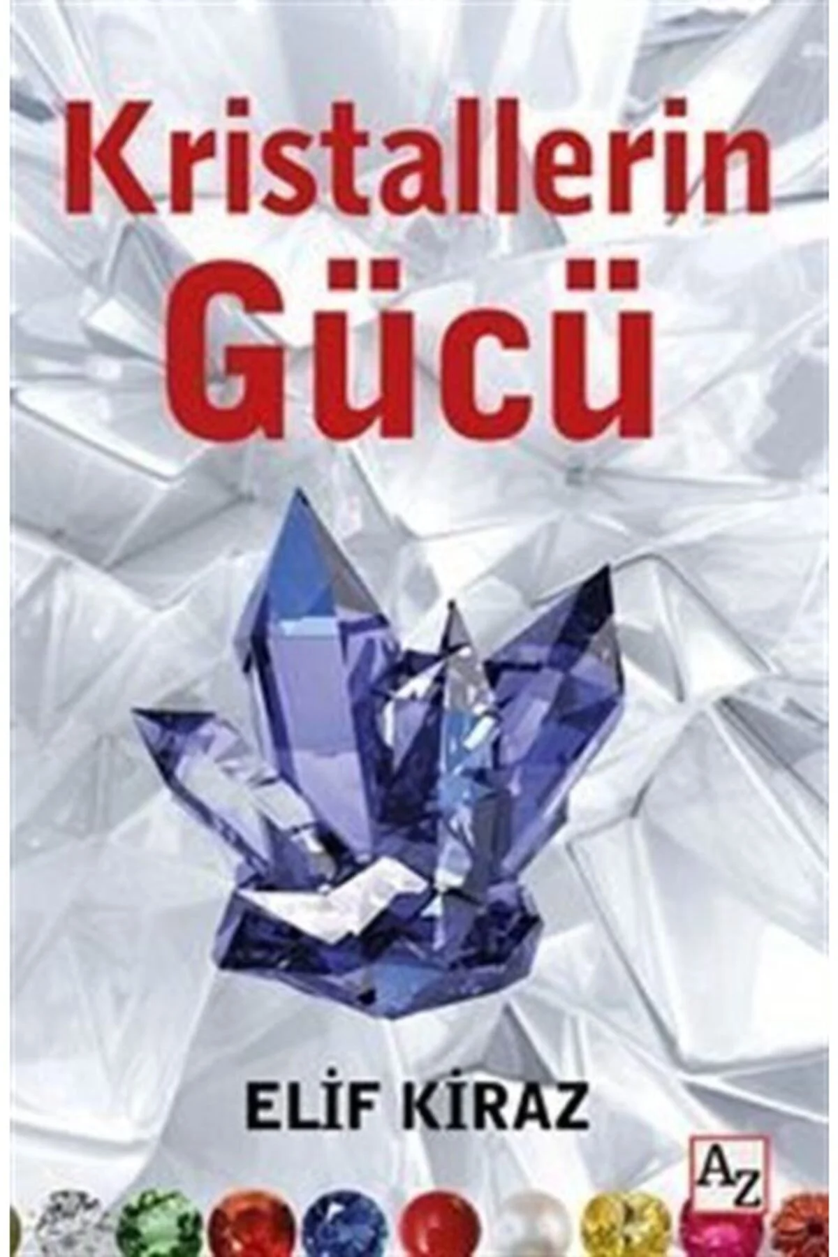 Kristallerin Gücü-Elif Kiraz