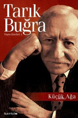 Küçük Ağa - Tarık Buğra Küçük Ağa - Tarık Buğra
