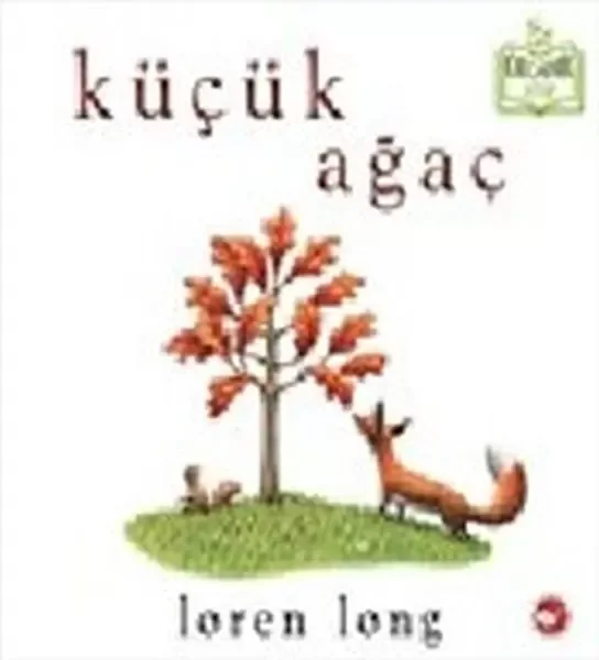 Küçük Ağaç (Ciltli) - Organik Kitaplar Küçük Ağaç (Ciltli) - Organik Kitaplar