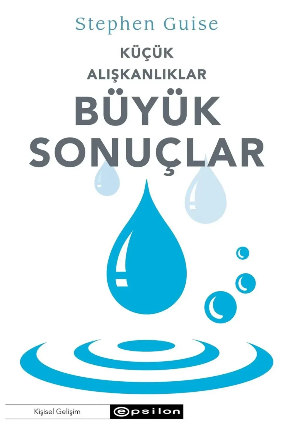 Küçük Alışkanlıklar Büyük Sonuçlar Stephen Guise