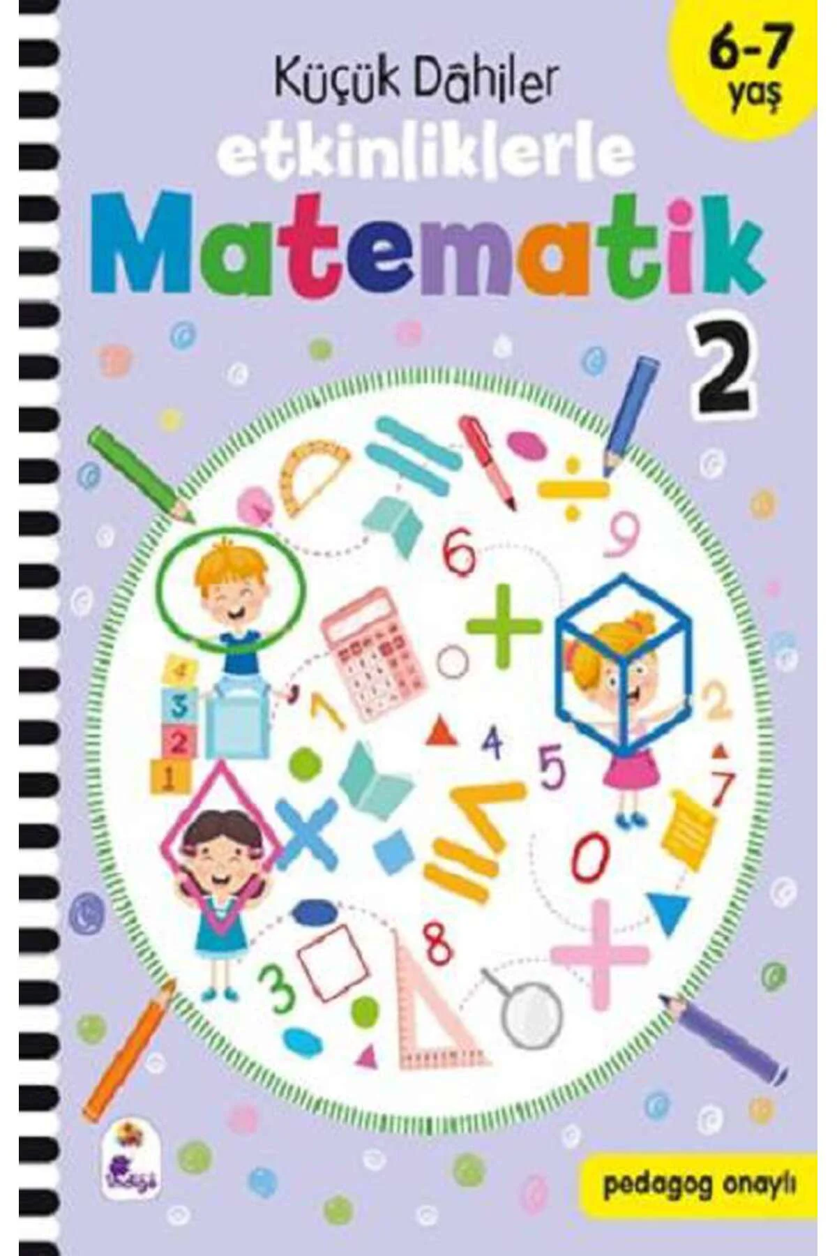 Küçük Dahiler – Etkinliklerle Matematik 2 (6-7 Yaş )