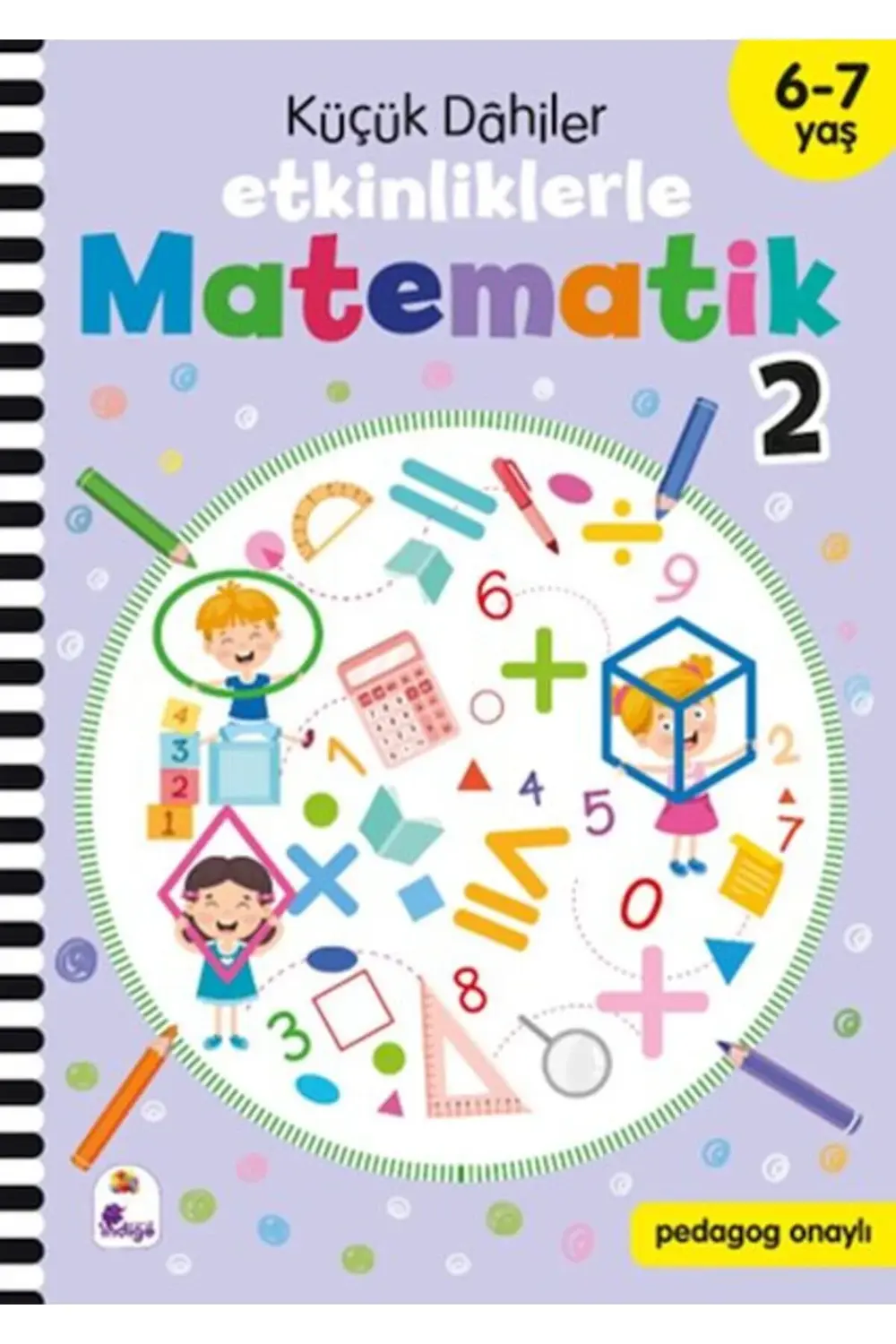 Küçük Dahiler – Etkinliklerle Matematik 2 (6-7 Yaş )