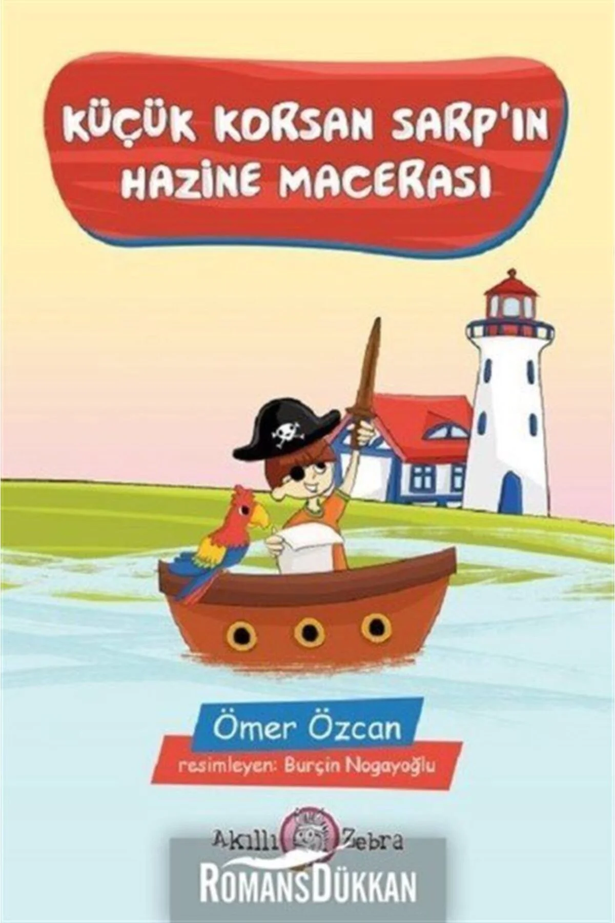 Küçük Korsan Sarp'ın Hazine Macerası-Ömer Özcan