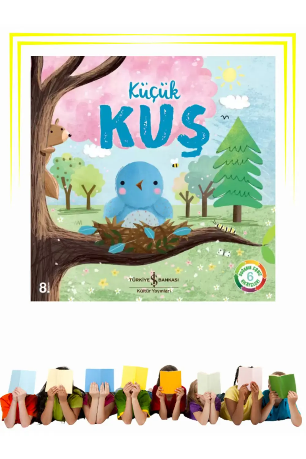 Küçük Kuş - Çocuk - Okul Öncesi, Çocuk - Resimli Kitaplar Küçük Kuş - Çocuk - Okul Öncesi, Çocuk - Resimli Kitaplar