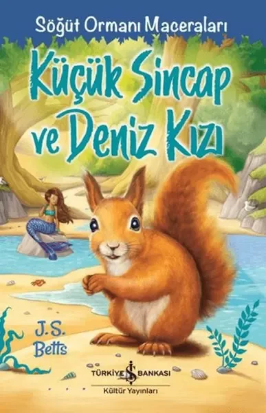 Küçük Sincap ve Deniz Kızı - Söğüt Ormanı Maceraları Fiyatı, Yorumları ve Özellikleri