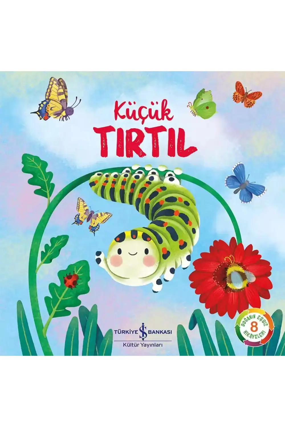 Küçük Tırtıl – Doğanın Eşsiz Hikâyeleri 8