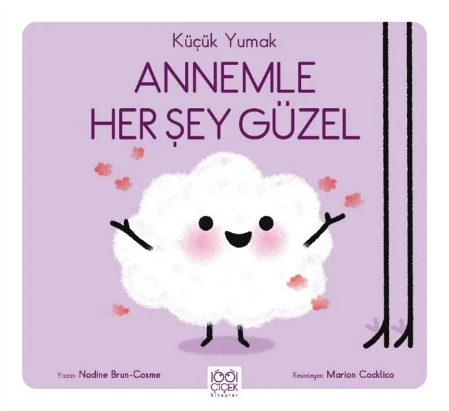 Küçük Yumak - Annemle Her Şey Güzel Fiyatı, Yorumları ve Özellikleri