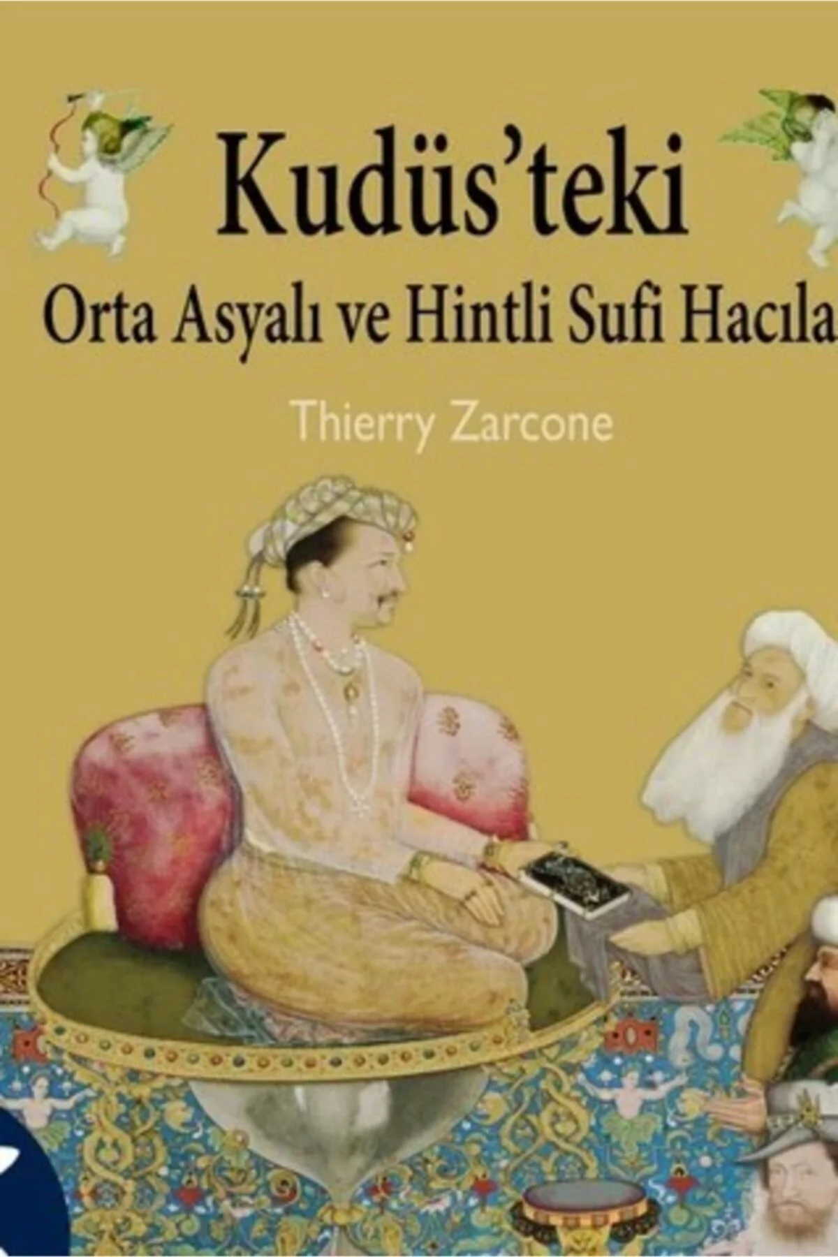 Kudüs’teki Orta Asyalı Ve Hintli Sufi Hacılar Thierry Zarcone