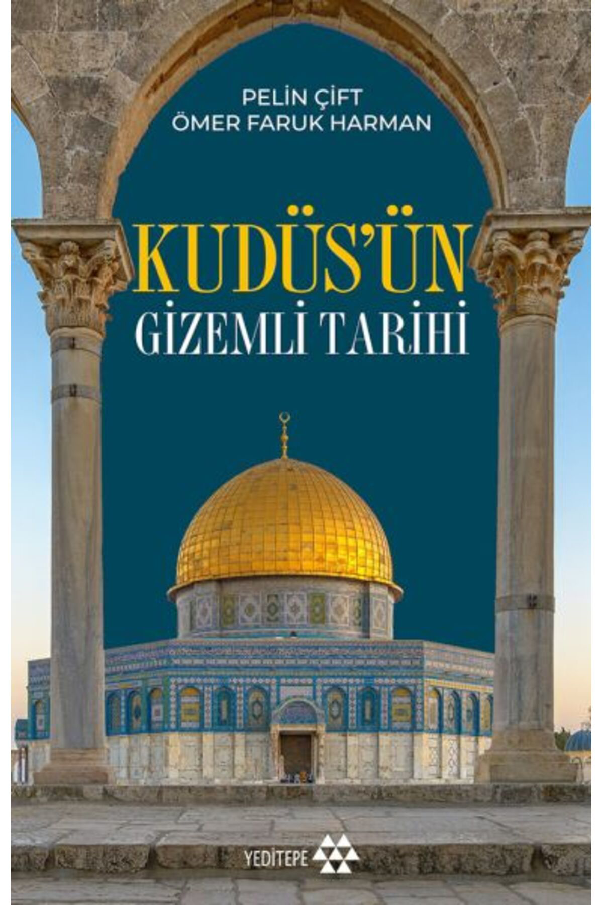 Yeditepe Yayınevi Kudüsün Gizemli Tarihi