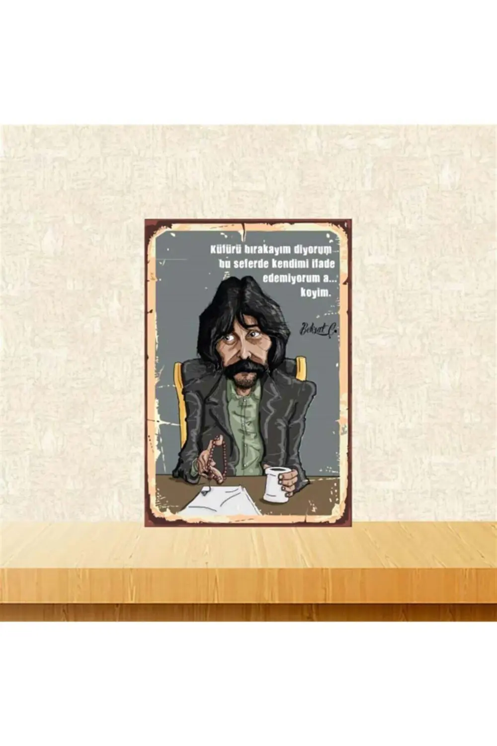 Küfürü Bırakayım Diyorum Behzat Ç. 20-30 cm Retro Ahşap Poster