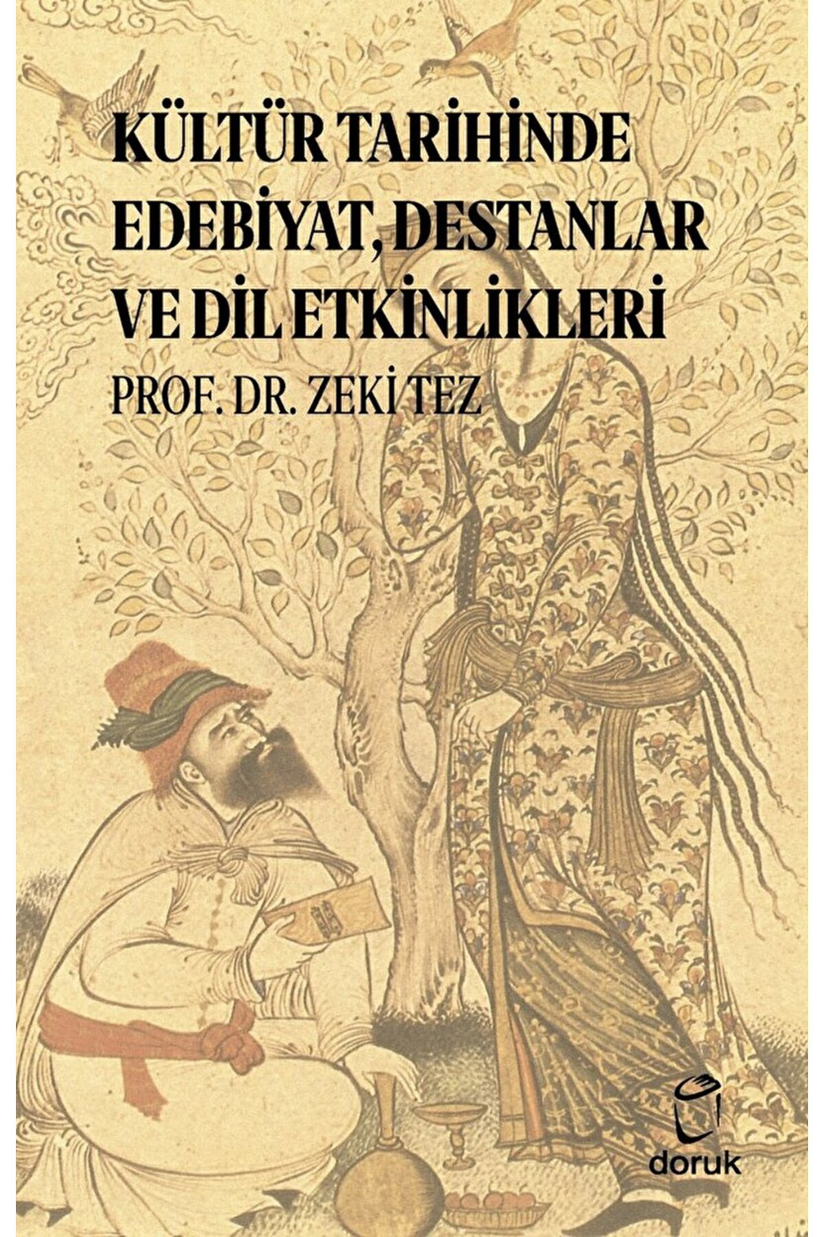 Kültür Tarihinde Edebiyat, Destanlar ve Dil Etkinlikleri / Doruk 