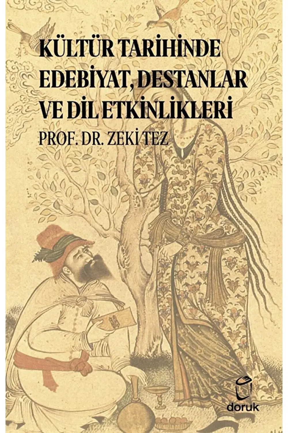 Kültür Tarihinde Edebiyat, Destanlar ve Dil Etkinlikleri / Doruk