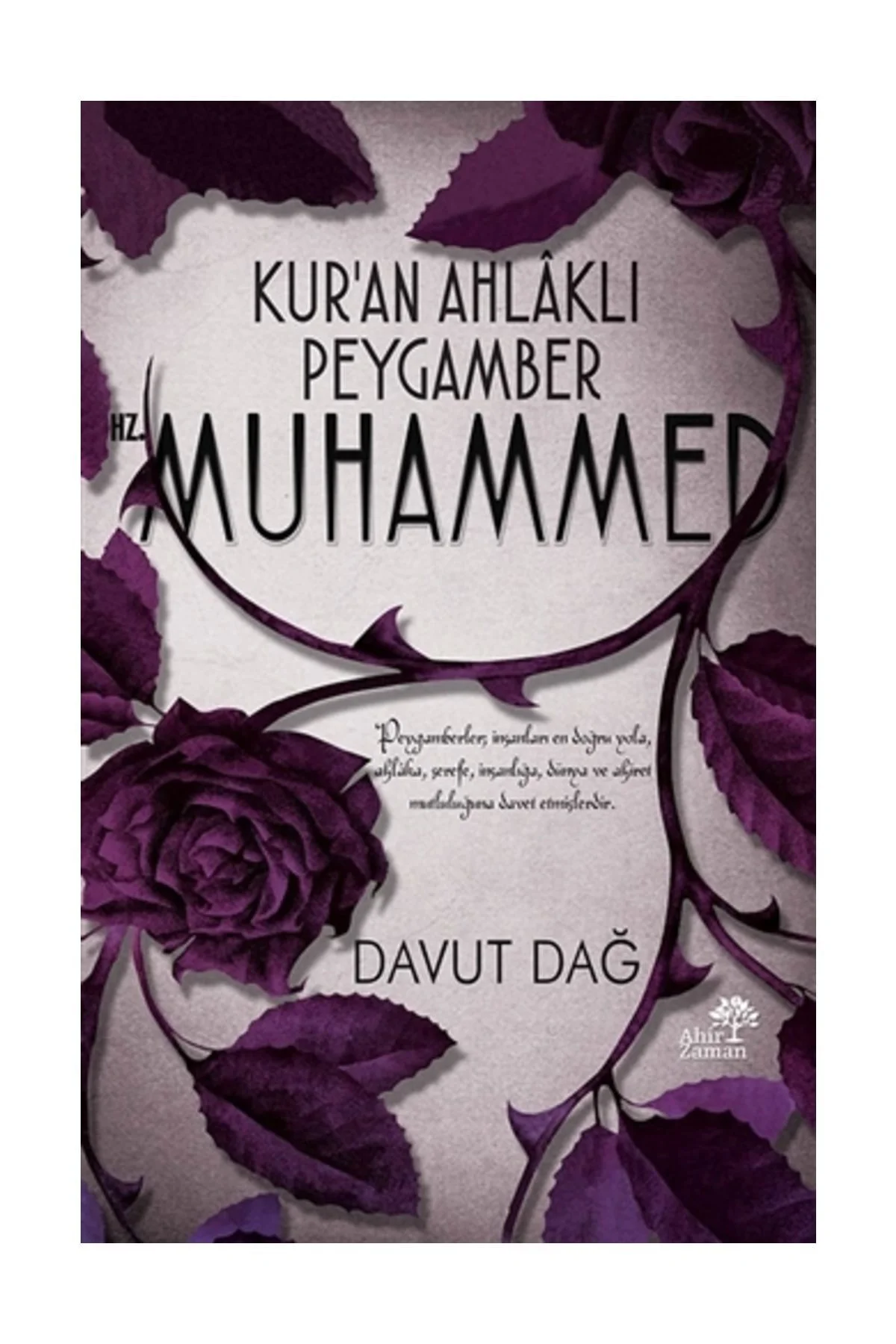 Kur’an Ahlaklı Peygamber Hz. Muhammed - Davut Dağ