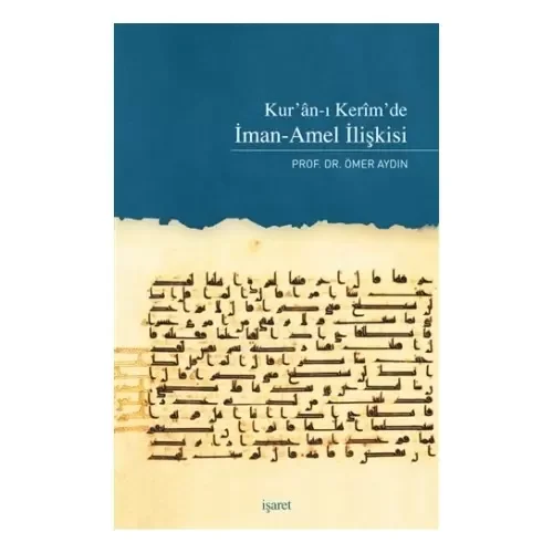 Kur'an'ı Kerim'de İman-Amel İlişkisi Fiyatı, Yorumları ve Özellikleri