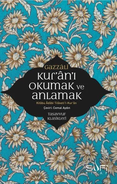 Kur'an'ı Okumak ve Anlamak - Kitabu Adabi Tilaveti’l-Kur’an Kur'an'ı Okumak ve Anlamak - Kitabu Adabi Tilaveti’l-Kur’an