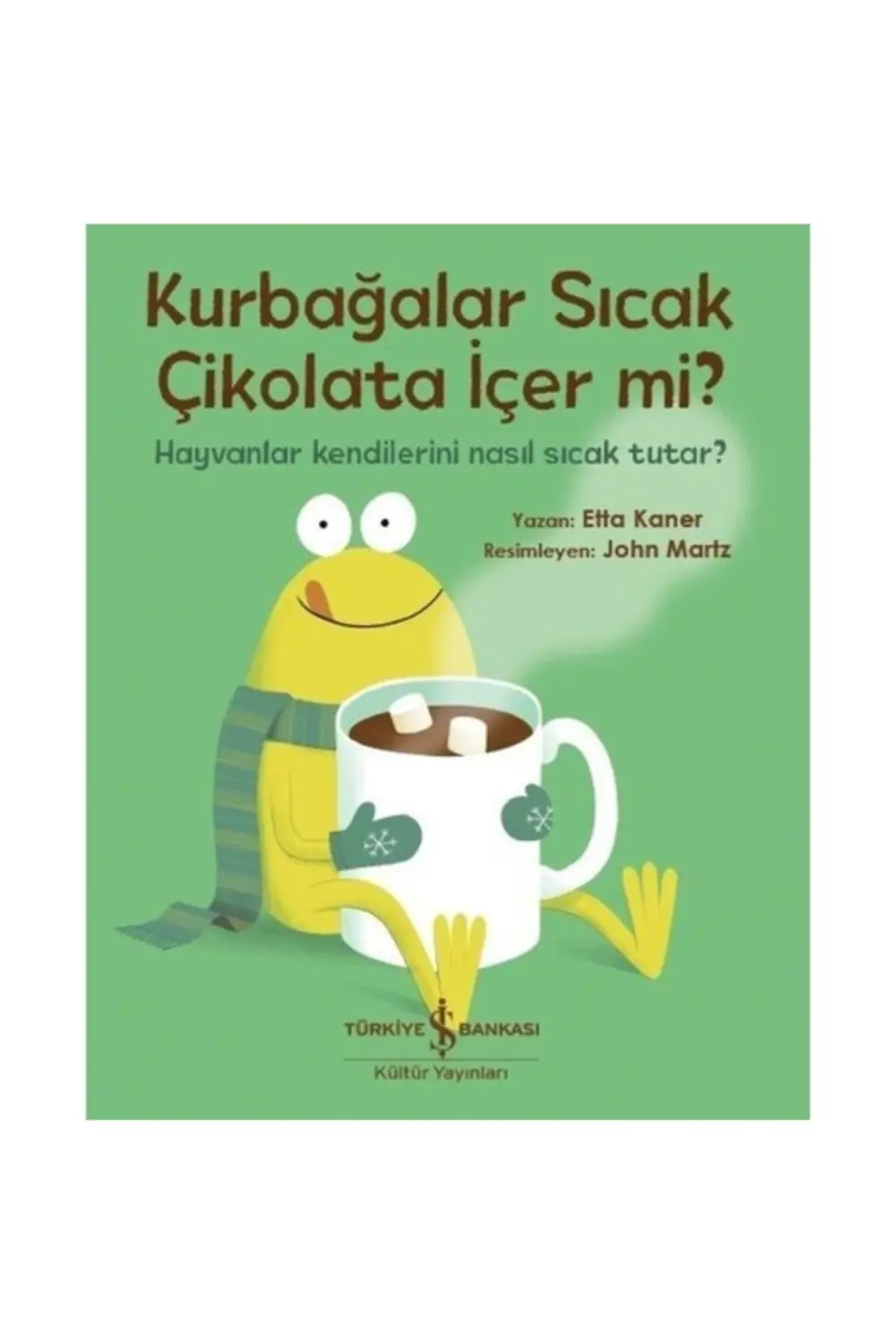 Kurbağalar Sıcak Çikolata Içer Mi? _son Baskı _2022 Basım