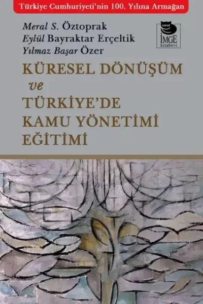 Küresel Dönüşüm ve Türkiye’de Kamu Yönetimi Eğitimi Fiyatı, Yorumları ve Özellikleri