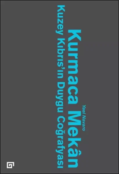 Kurmaca Mekan  Kuzey Kıbrıs’ın Duygu Coğrafyası