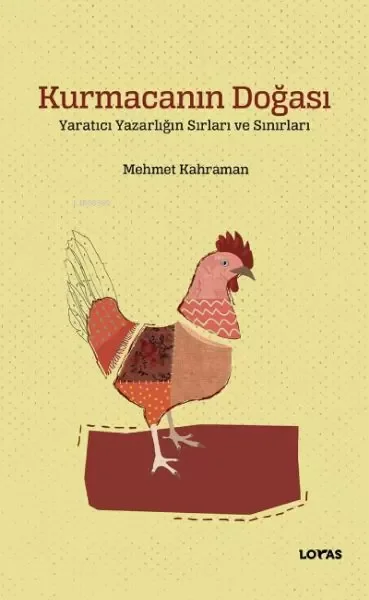 Kurmacanın Doğası ;Yaratıcı Yazarlığın Sırları ve Sınırları