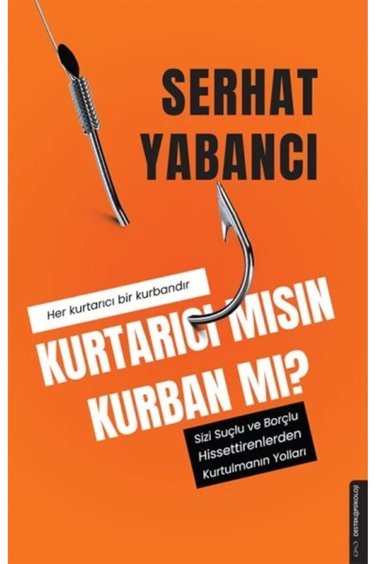 Kurtarıcı Mısın Kurban Mı? Serhat Yabancı