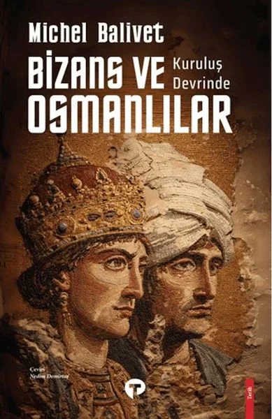 Kuruluş Devrinde Bizans ve Osmanlılar Fiyatı, Yorumları ve Özellikleri
