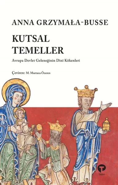 Kutsal Temeller   Avrupa Devlet Geleneğinin Dini Kökenleri Fiyatı, Yorumları ve Özellikleri