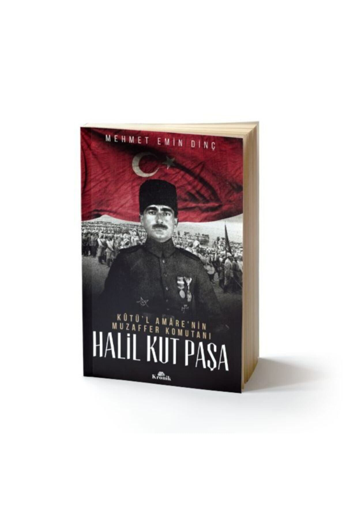 Kronik Kitap Kutü'l Amare'nin Muzaffer Komutani Halil Kut Paşa Mehmet Emin Din
