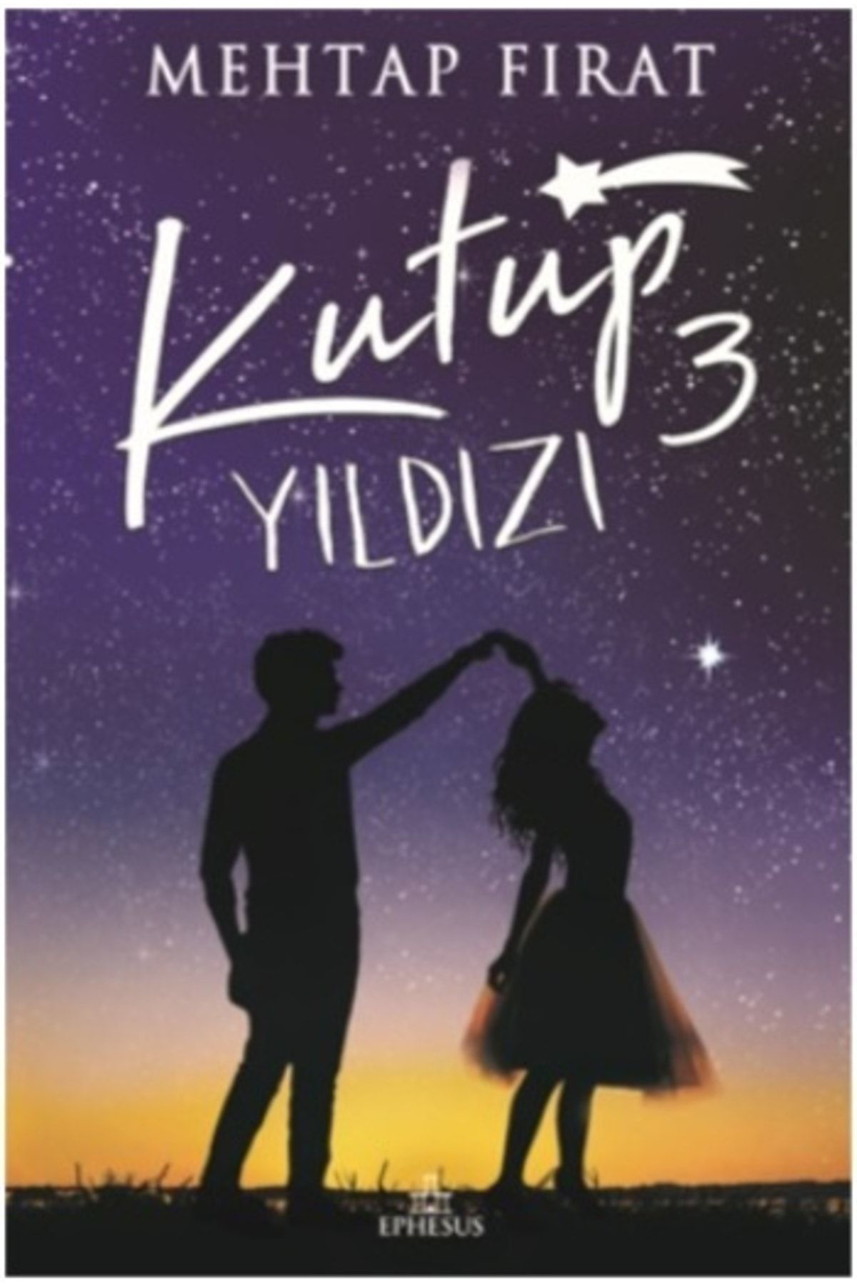 Ephesus Yayinlari Kutup Yildizi 3 (Ciltli) | Mehtap Firat |