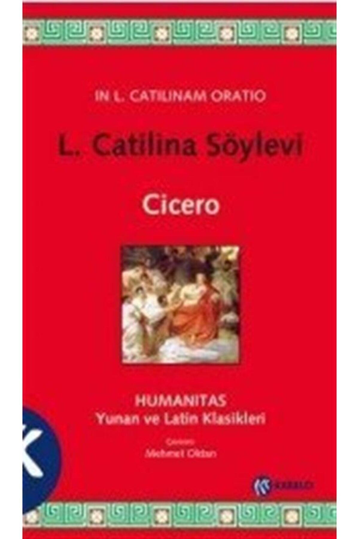 L. Catilina Söylevi Cicero, - Marcus Tullius Cicero