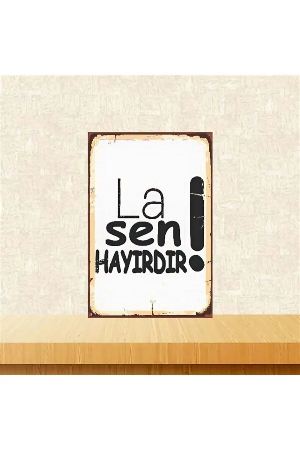 La Sen Hayırdır! 20-30 Cm Retro Ahşap Poster