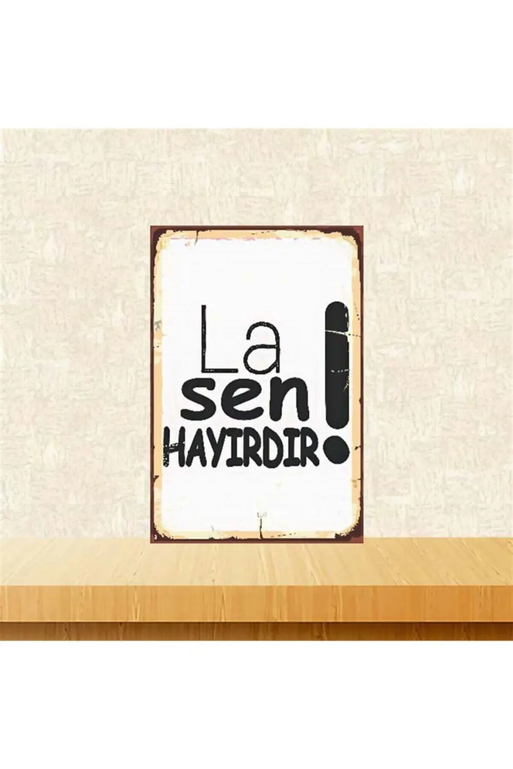 La Sen Hayırdır! 20-30 cm Retro Ahşap Poster