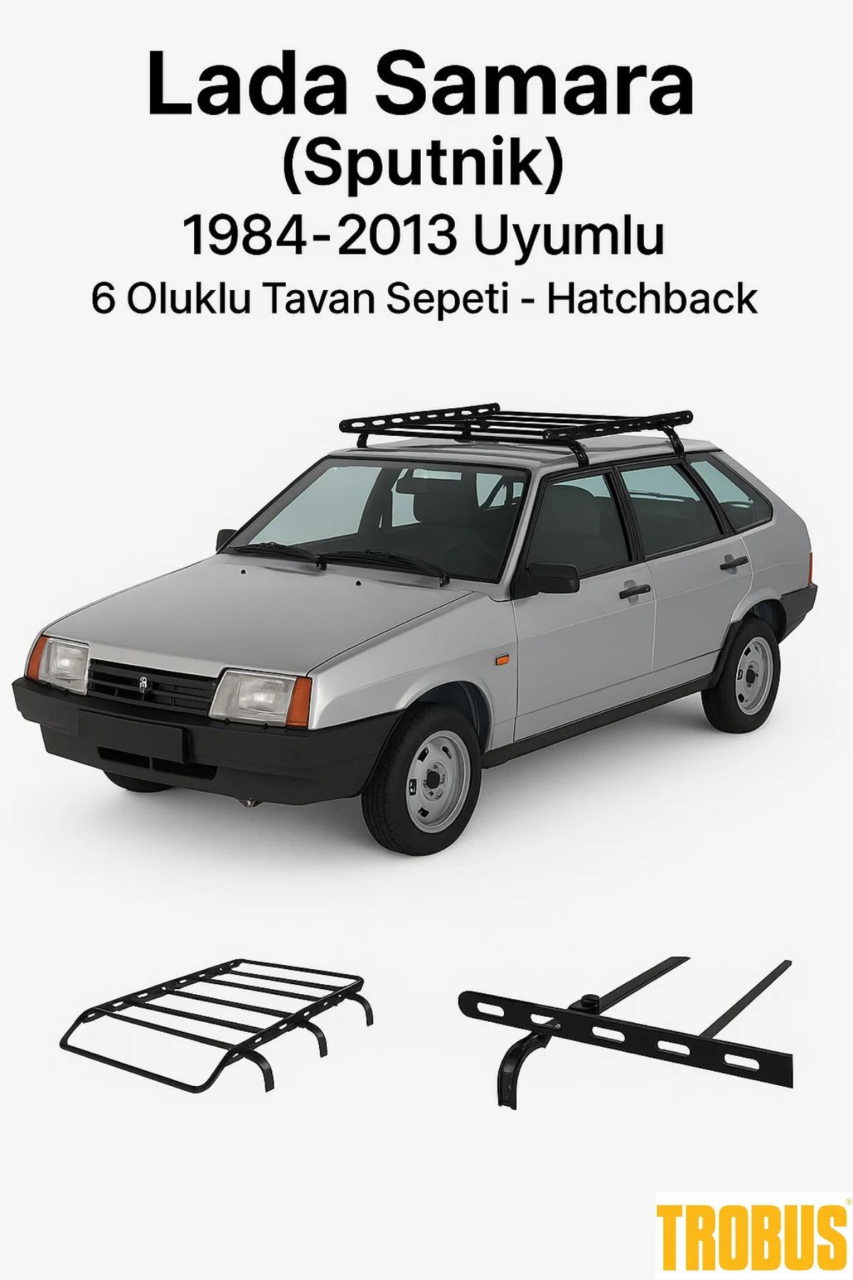 Lada Samara (Sputnik) 1984-2013 Uyumlu 6 Oluklu Tavan Sepeti - Ha