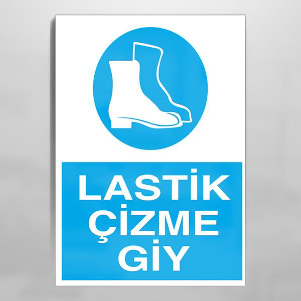 Lastik Çizme Giy Uyarı Levhası