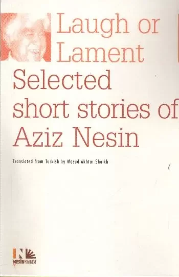 Laugh or Lament Selected Short Stories of Aziz Nesin Fiyatı, Yorumları ve Özellikleri