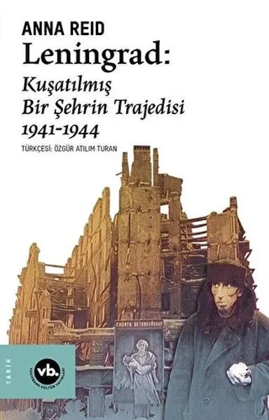 Leningrad: Kuşatılmış Bir Şehrin Trajedisi 1941 - 1944 Fiyatı, Yorumları ve Özellikleri