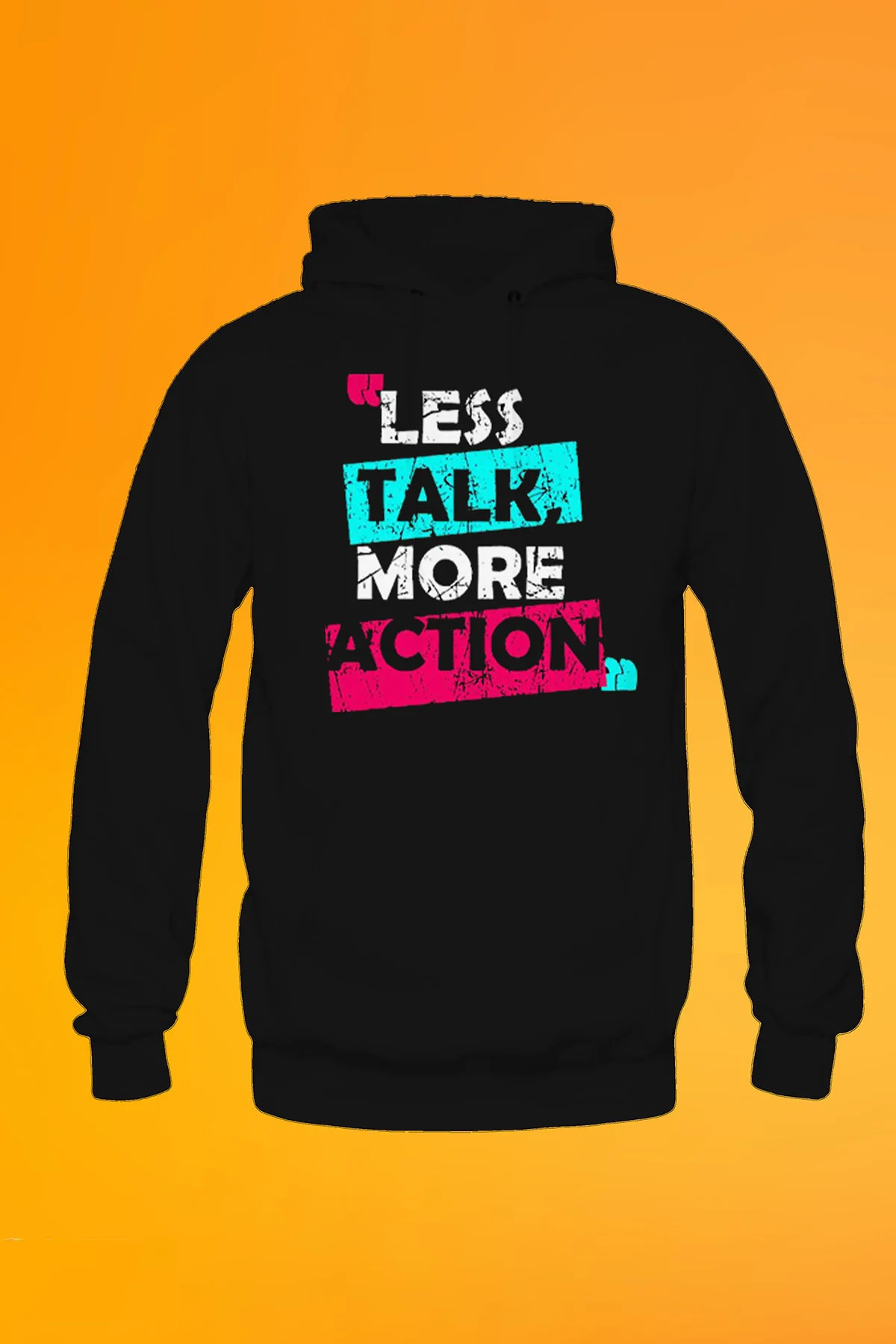 Less Talk More Action Yazılı Siyah Unisex Kapşonlu Sweatshirt Hoodie