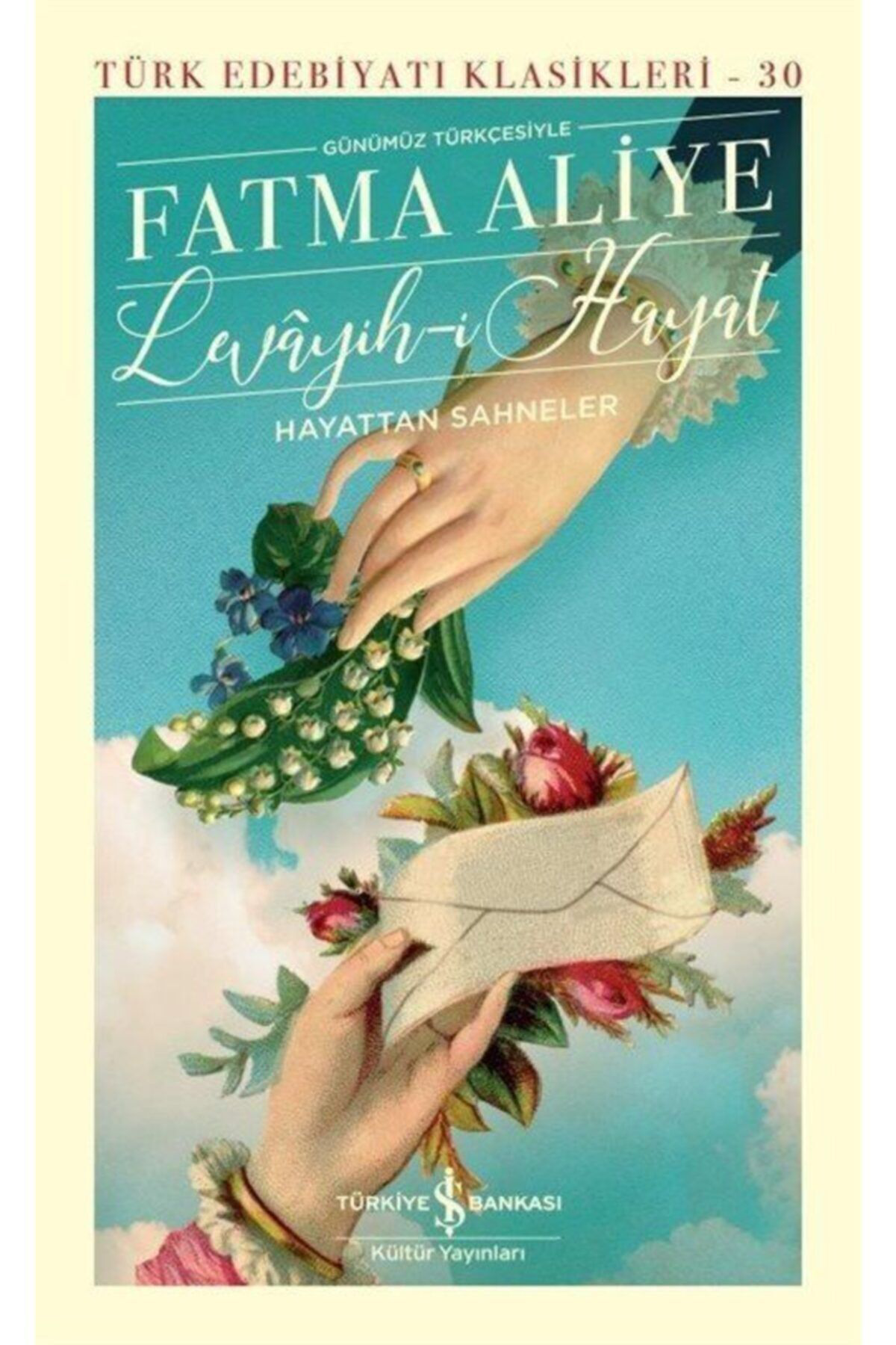 İş Bankası Yayınları Levayih-İ Hayat Hayattan Sahneler (Günümüz Türkçesiyle) (Ciltli)