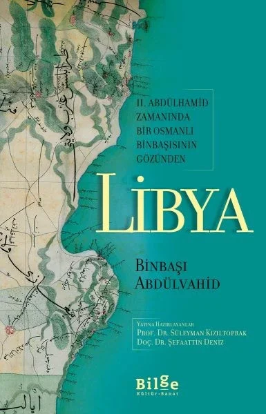 Libya - II. Abdülhamid Zamanında Bir Osmanlı Binbaşısının Gözünden Fiyatı, Yorumları ve Özellikleri